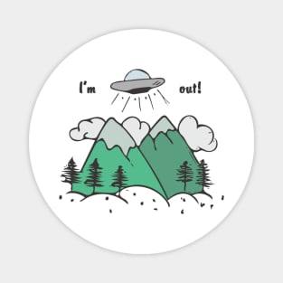 Hand Drawn Illustrations I'm Out UFO Alien Abduction Gift Magnet